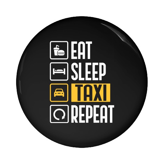 Eat Sleep Taxi Repeat Funny Cab Driver Pin Buttons