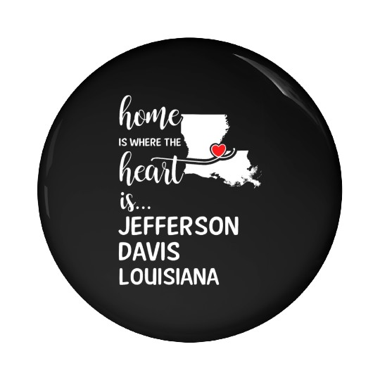 Jefferson Davis County Louisiana Is Where My Heart Pin Buttons