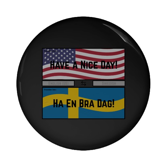 Have a Nice Day! Pin Buttons