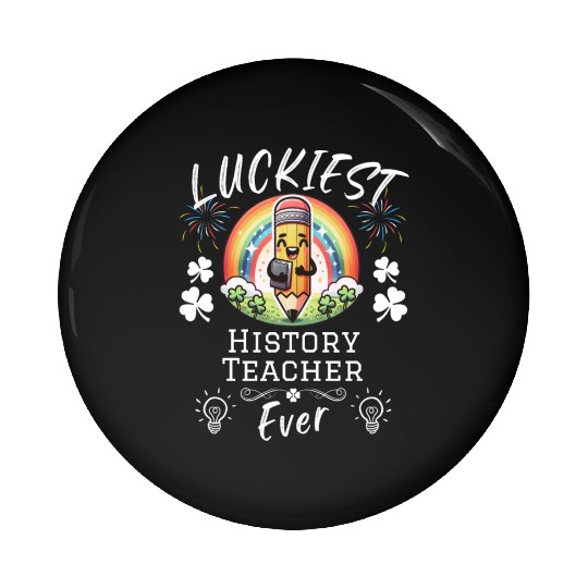 Luckiest History Teacher School Pin Buttons