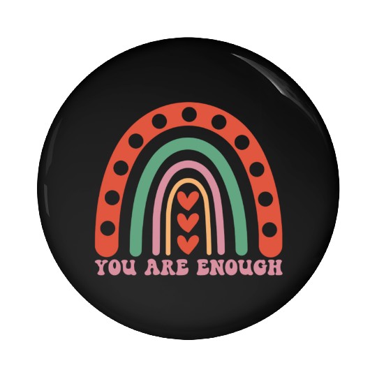 "You are enough" - Positive mindset message Pin Buttons
