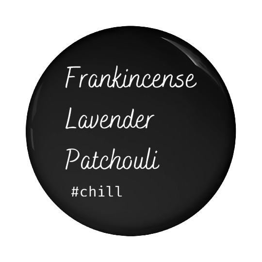 Aromatherapy Frankincense Lavender Patchouli Chill Pin Buttons