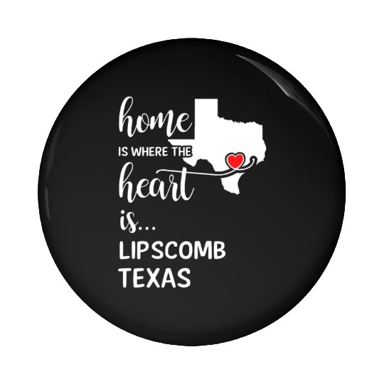 Lipscomb County Texas Is Where My Heart Is Gift Pin Buttons