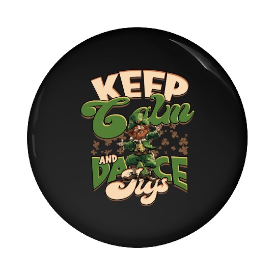 Irish Dance Keep Calm And Dance Jigs Pin Buttons