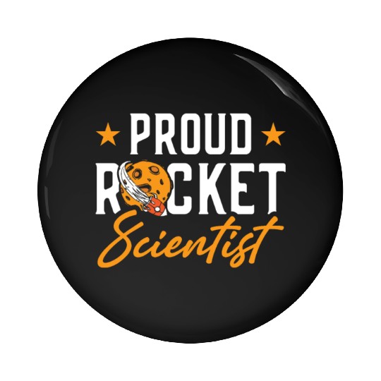 Proud Rocket Scientist Planet Space Ride Gift Pin Buttons