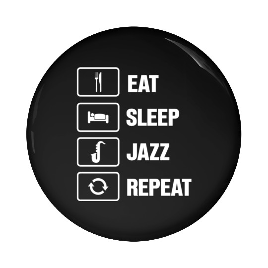 Eat Sleep Jazz Repeat Funny Musician Saxophone Pin Buttons
