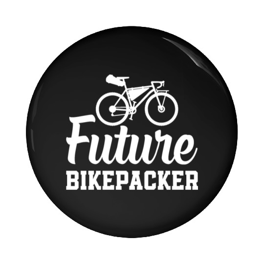 Bikepacking Toddler Newborn Bikepacker Future Bike Pin Buttons