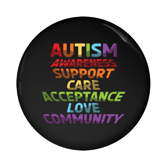 Autism Support Care Acceptance Love Community Pin Buttons