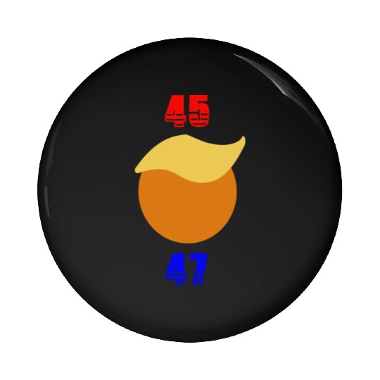 Support Donald J. Trump. 45 47 Trump Hair. Pin Buttons