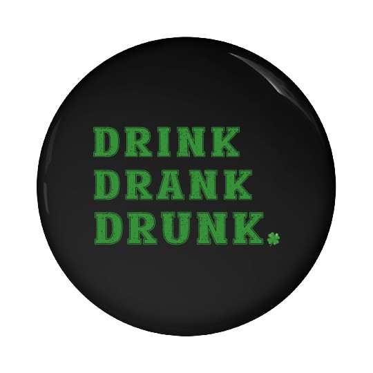 Funny St. Patty's Day Drinking Pin Buttons