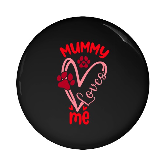 Mummy loves me Pin Buttons