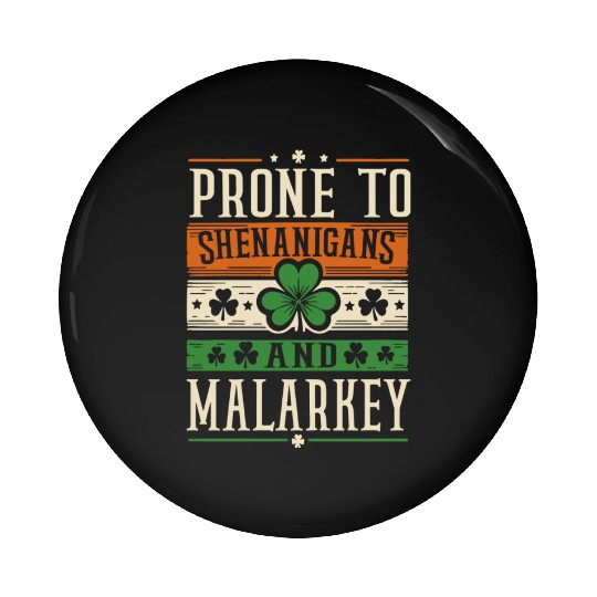 Prone to Shenanigans and Malarkey Pin Buttons