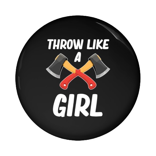 Throw Like A Girl Axe Throwing Chainsaw Bushcraft Pin Buttons
