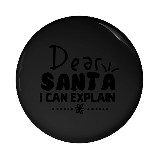 Dear Santa I Can Explain Pin Buttons