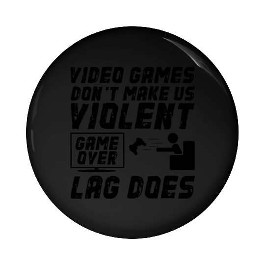 Video Games Don't Make Us Violent Game Over Lag Do Pin Buttons