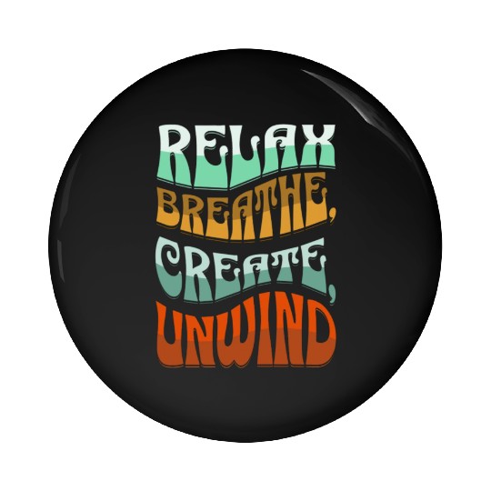 Relax, breath, Create, Unwind Pin Buttons