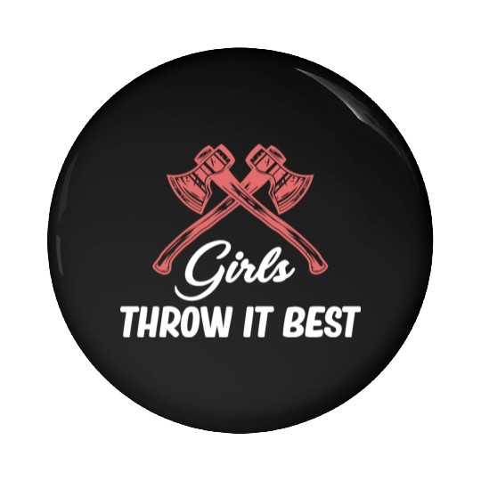 Girls Throw It Best Axe Throwing Chainsaw Pin Buttons