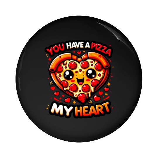 You Have a Pizza My Heart: Whimsical & Cheesy Pin Buttons