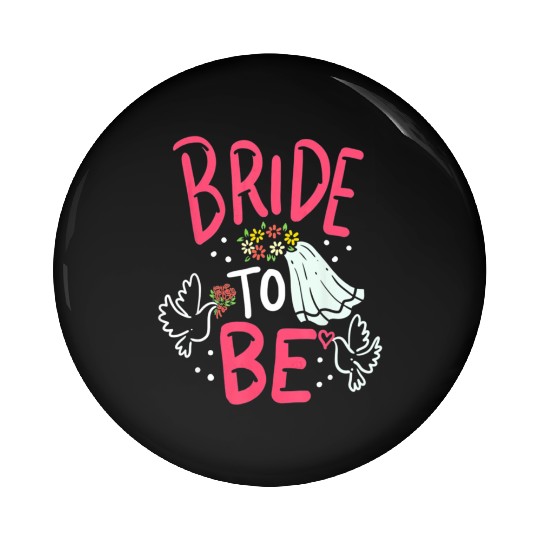 Bride To Be Engagement Marriage Bachelorette Party Pin Buttons