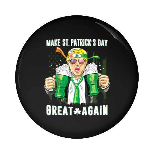 Funny Trump 2024 Make St Patrick s Day Great Again Pin Buttons