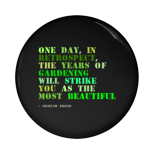 Plant sayings fake sigmund freud quote Pin Buttons