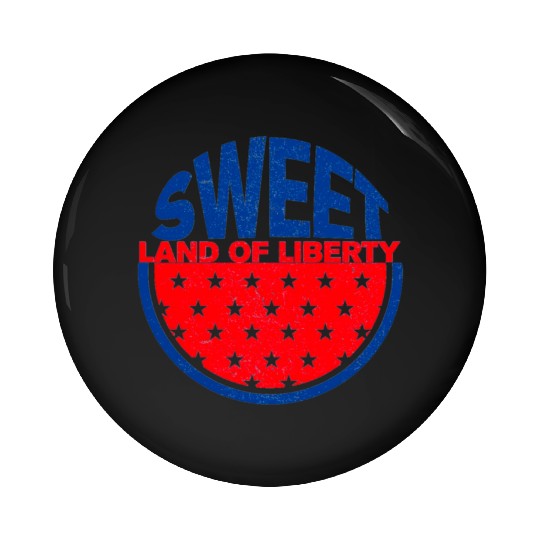 Sweet Land of Liberty Pin Buttons