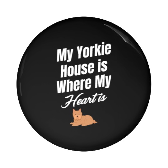 My Yorkie House Is Where My Heart Is Weimaraner Pin Buttons