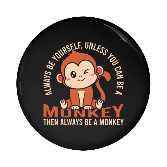 Always Be Yourself Unless Pin Buttons