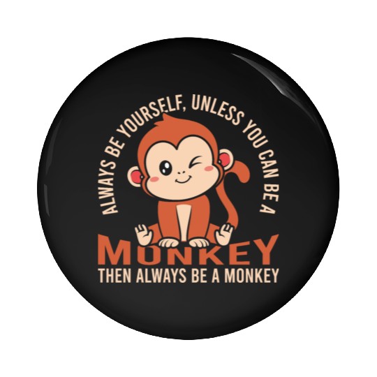 Always Be Yourself Unless Pin Buttons