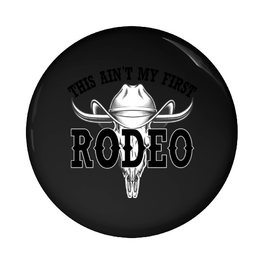 this ain't my first rodeo Pin Buttons