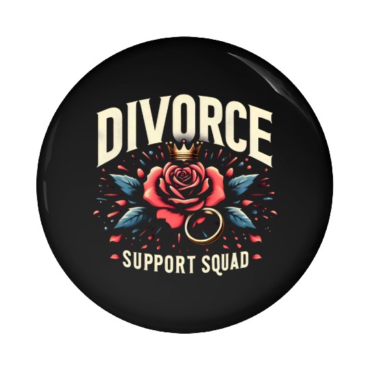 Divorce Support Squad Matching Friends Family Rose Pin Buttons