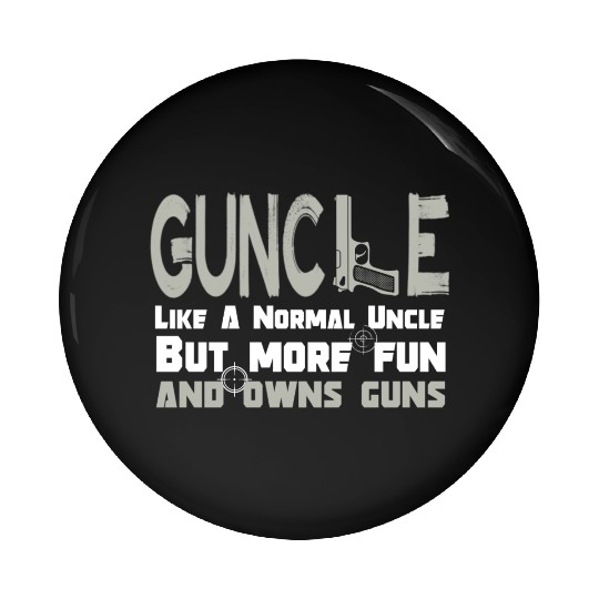 Guncle funny gun lover saying Pin Buttons