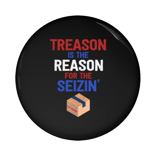 Treason is the Reason for the Seizin FBI Raid Pin Buttons