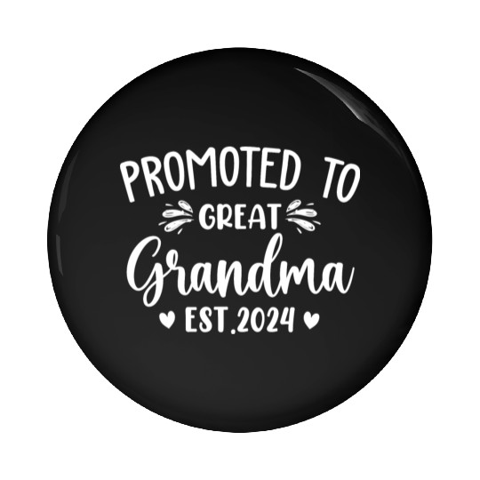 Promoted to Great Grandma 2024 Soon to Be Great Pin Buttons