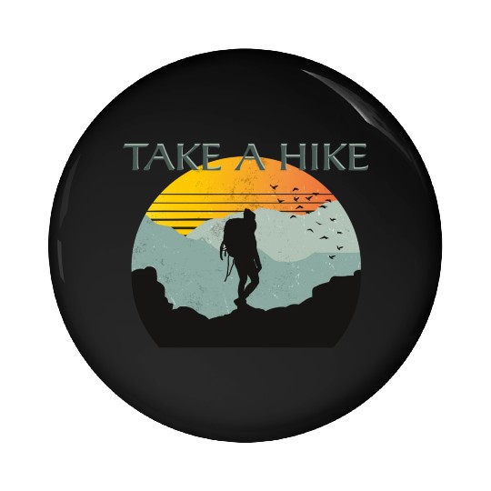 TAKE A HIKE Pin Buttons