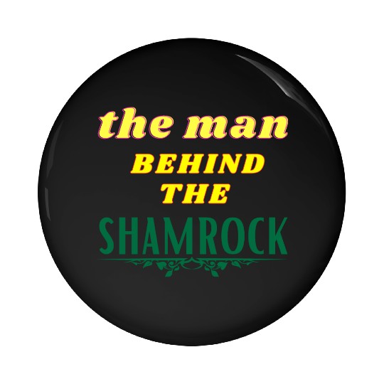 Man Behind The Shamrock Pin Buttons St Patricks Day.