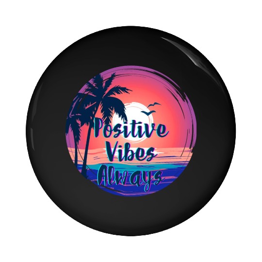 Motivational Vintage Retro Positive Vibes Always Pin Buttons