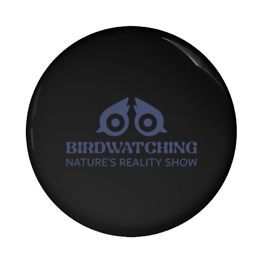 BIRDWATCHING NATURES REALITY SHOW Pin Buttons