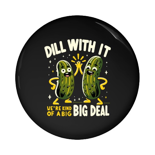 Pickle Lover Funny Pickle Dill pickle Pickled Pin Buttons