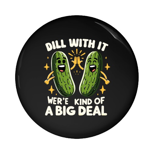 Pickle Lover Funny Pickle Dill pickle Pickled Pin Buttons
