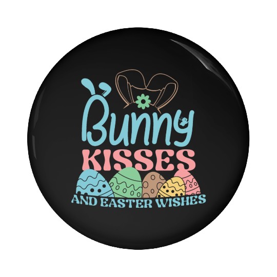 Bunny Kisses and Easter Wishes Pin Buttons