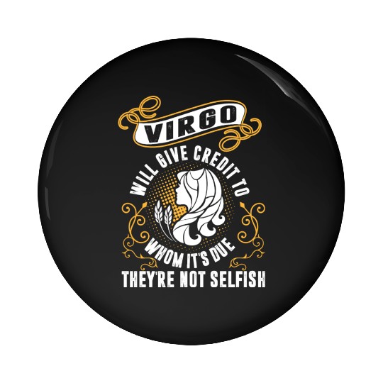 Virgo Will Give Credit To Whom Its Due Not Selfis Pin Buttons