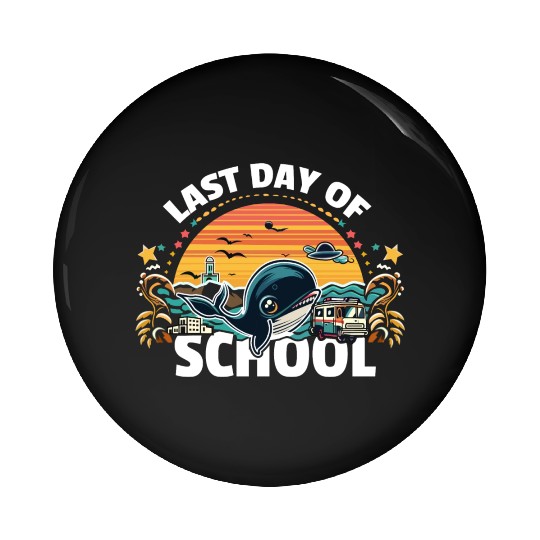 Last Day Of School Teacher Student Pin Buttons