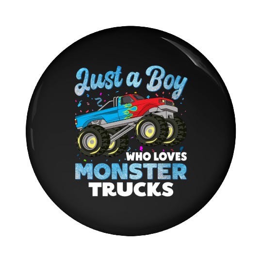 Just A Boy Who Loves Monster Trucks Toddler Kids Pin Buttons