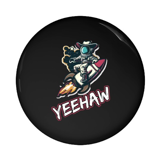 Space Cowboy Riding a Rocket with Yeehaw Slogan Pin Buttons