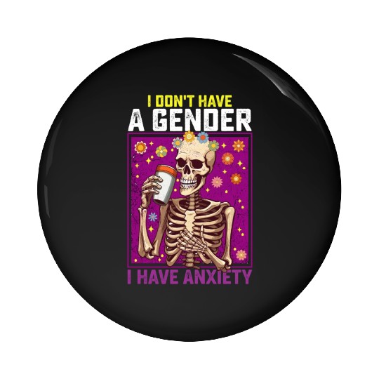 I Don't Have A Gender I Have Anxiety Non Binary Pin Buttons
