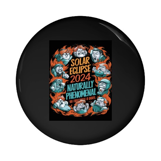 Solar Eclipse 2024 Naturally Phenomenal Pin Buttons
