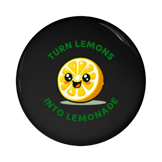 Turn Lemons Into Lemonade Pin Buttons