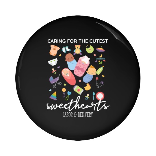 Caring For Cutest Sweethearts NICU Labor And Pin Buttons