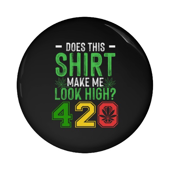 Uproarious 420 Good Herb Weed Marijuana Design Pin Buttons